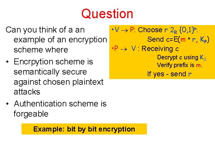 Question • V P: Choose r 2 R {0, 1}n. Can you think of