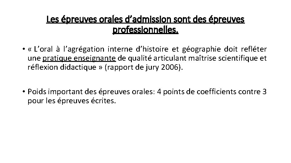 Les épreuves orales d’admission sont des épreuves professionnelles. • « L’oral à l’agrégation interne