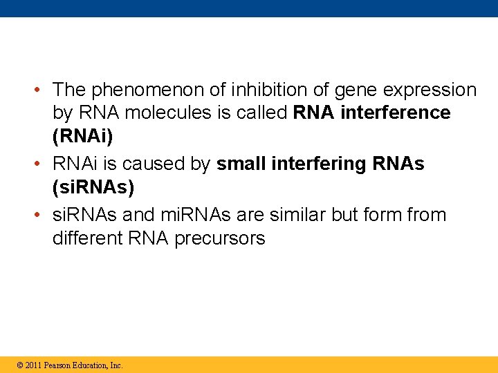  • The phenomenon of inhibition of gene expression by RNA molecules is called