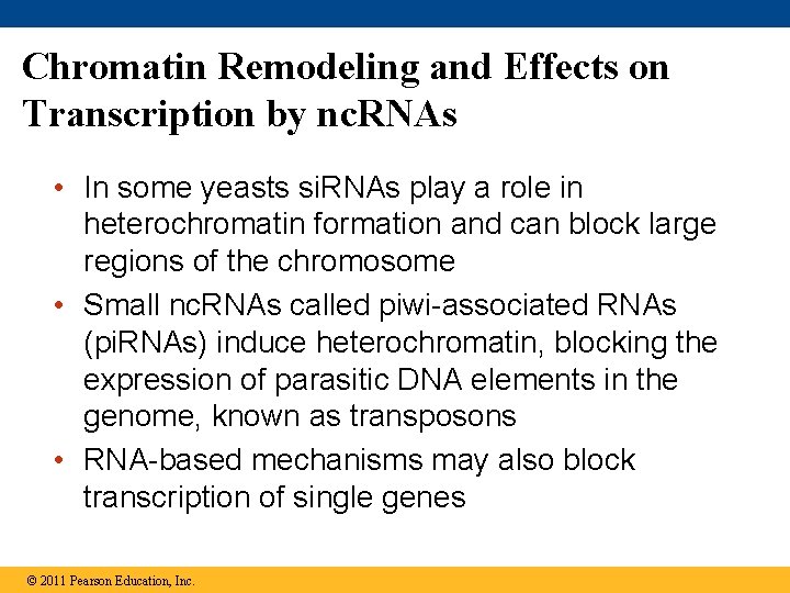 Chromatin Remodeling and Effects on Transcription by nc. RNAs • In some yeasts si.