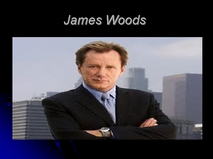 James Woods 