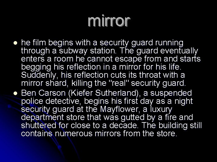 mirror l l he film begins with a security guard running through a subway