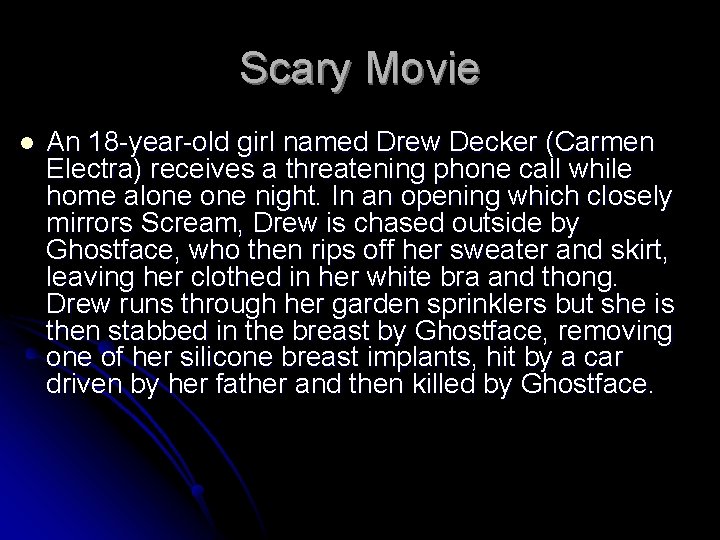 Scary Movie l An 18 -year-old girl named Drew Decker (Carmen Electra) receives a