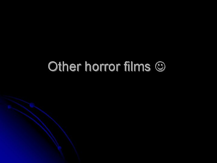Other horror films 