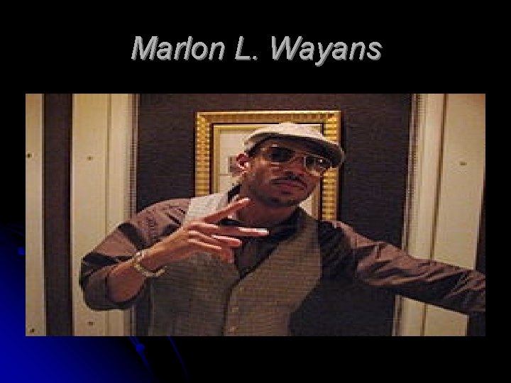 Marlon L. Wayans 