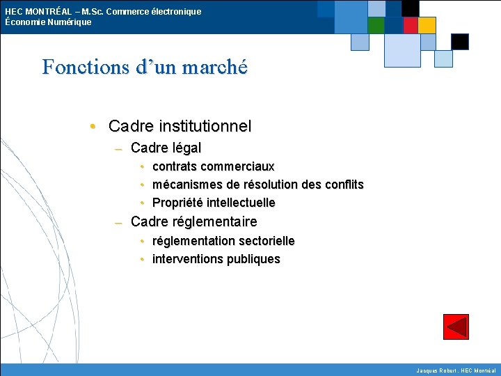 HEC MONTRÉAL – M. Sc. Commerce électronique Économie Numérique Fonctions d’un marché • Cadre