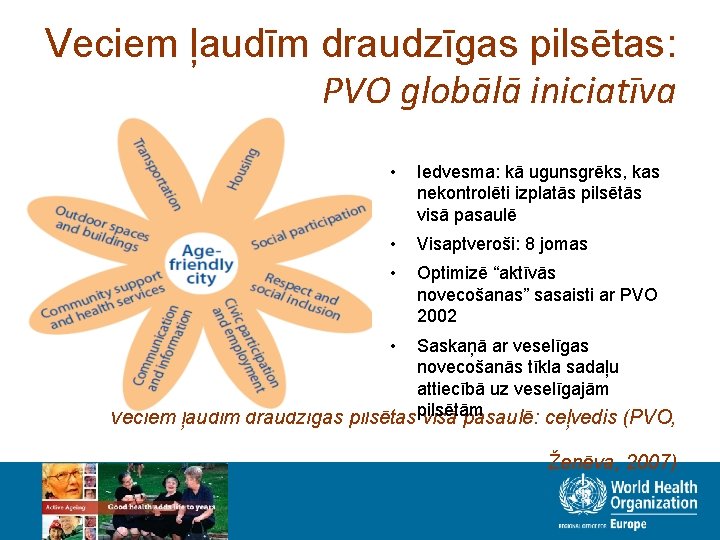 Veciem ļaudīm draudzīgas pilsētas: PVO globālā iniciatīva • Iedvesma: kā ugunsgrēks, kas nekontrolēti izplatās