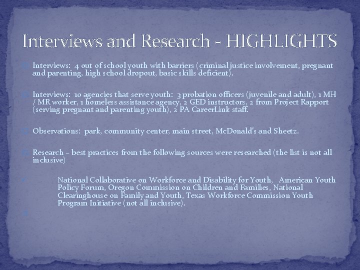 Interviews and Research - HIGHLIGHTS � Interviews: 4 out of school youth with barriers