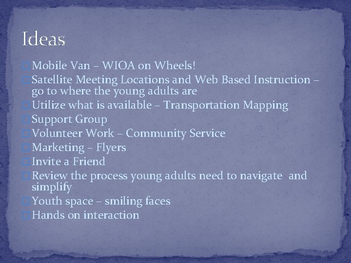 Ideas � Mobile Van – WIOA on Wheels! � Satellite Meeting Locations and Web