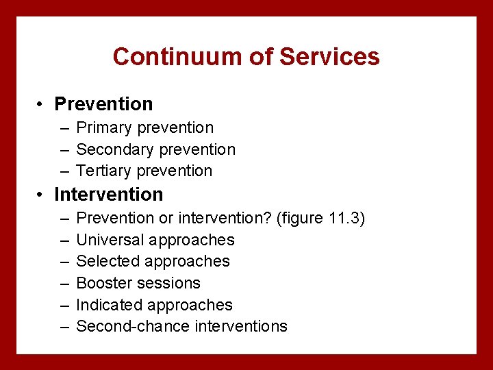 Continuum of Services • Prevention – Primary prevention – Secondary prevention – Tertiary prevention