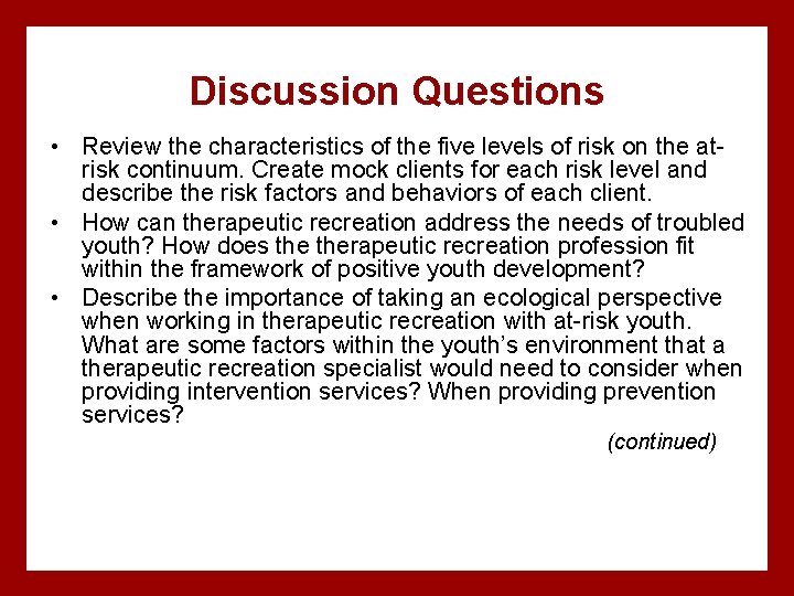 Discussion Questions • Review the characteristics of the five levels of risk on the