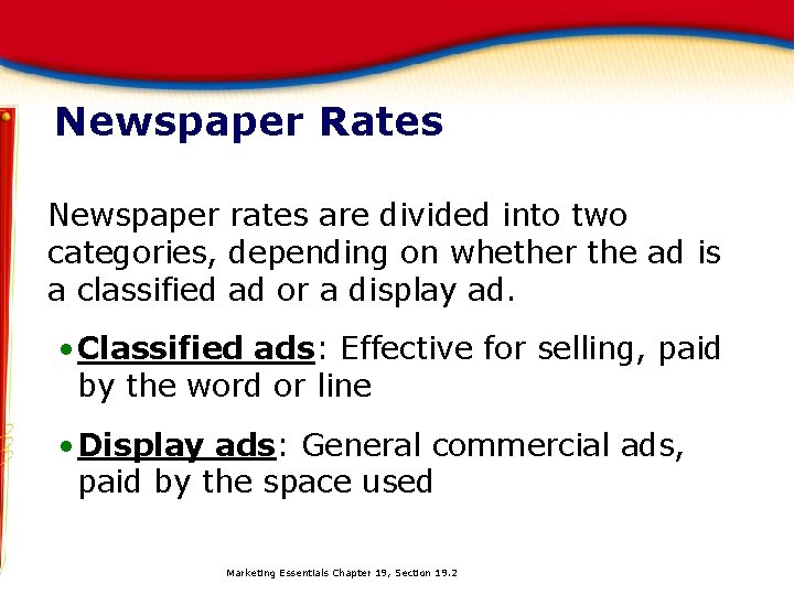 Newspaper Rates Newspaper rates are divided into two categories, depending on whether the ad