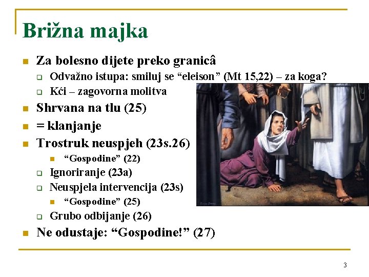 Brižna majka n Za bolesno dijete preko granicâ q q n n n Odvažno