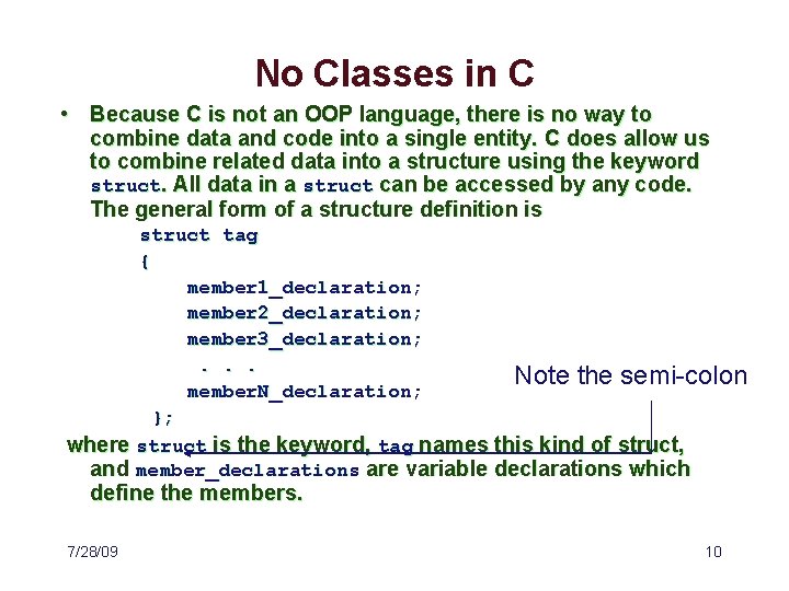 No Classes in C • Because C is not an OOP language, there is