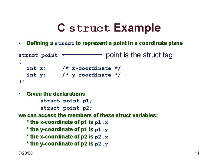 C struct Example • Defining a struct to represent a point in a coordinate