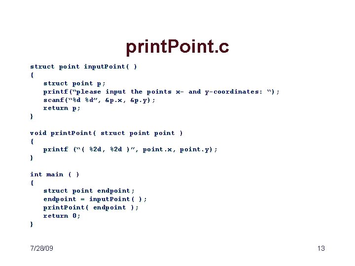 print. Point. c struct point input. Point( ) { struct point p; printf(“please input
