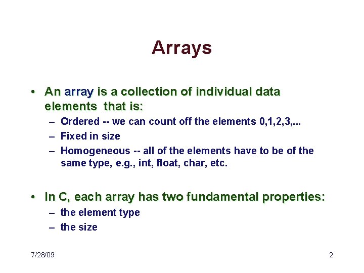 Arrays • An array is a collection of individual data elements that is: –