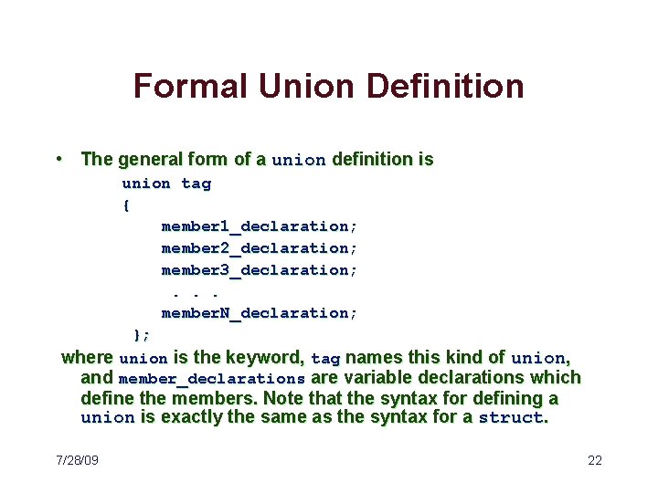 Formal Union Definition • The general form of a union definition is union tag