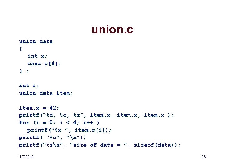 union. c union data { int x; char c[4]; } ; int i; union