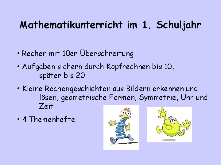 Mathematikunterricht im 1. Schuljahr • Rechen mit 10 er Überschreitung • Aufgaben sichern durch