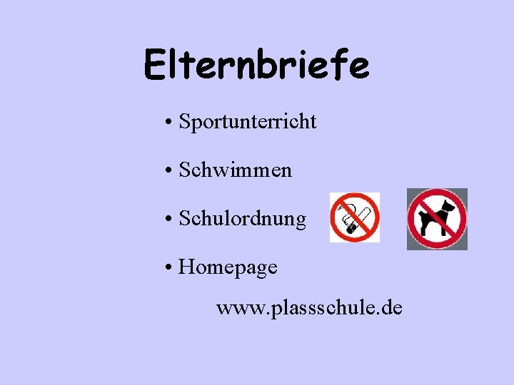 Elternbriefe • Sportunterricht • Schwimmen • Schulordnung • Homepage www. plassschule. de 