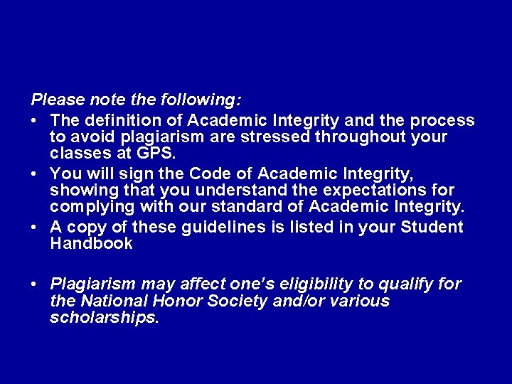 Please note the following: • The definition of Academic Integrity and the process to