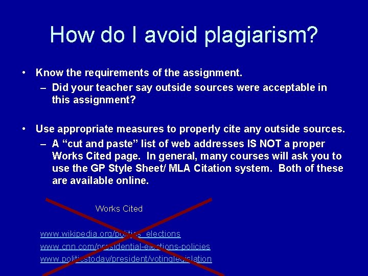 How do I avoid plagiarism? • Know the requirements of the assignment. – Did