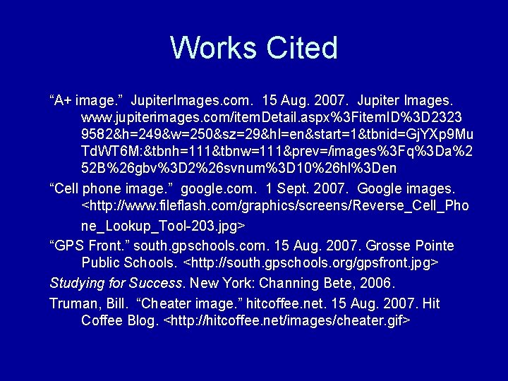 Works Cited “A+ image. ” Jupiter. Images. com. 15 Aug. 2007. Jupiter Images. www.