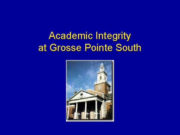 Academic Integrity at Grosse Pointe South 