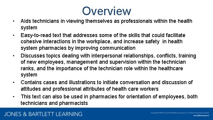 Overview • • • Aids technicians in viewing themselves as professionals within the health