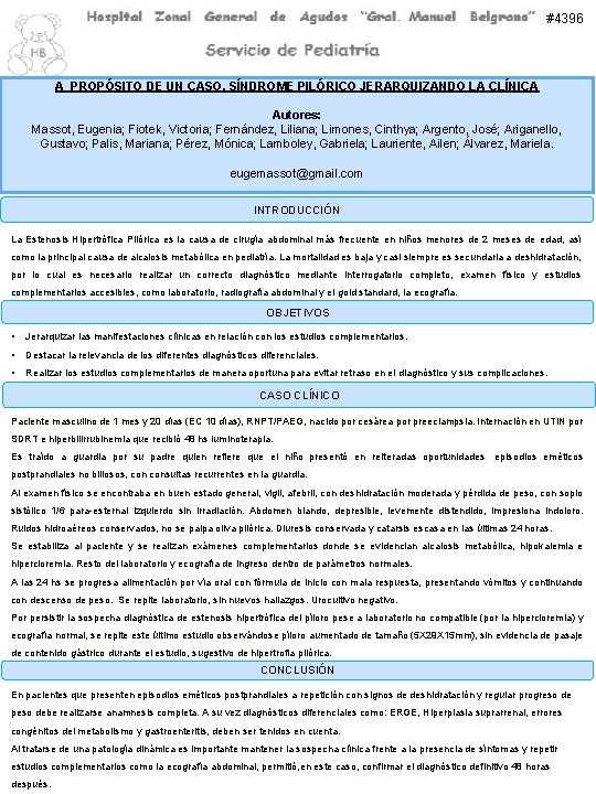 #4396 A PROPÓSITO DE UN CASO, SÍNDROME PILÓRICO JERARQUIZANDO LA CLÍNICA Autores: Massot, Eugenia;