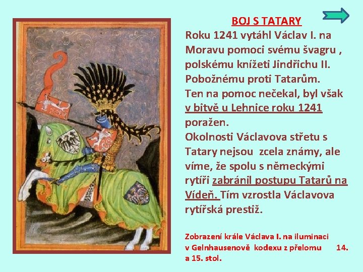 BOJ S TATARY Roku 1241 vytáhl Václav I. na Moravu pomoci svému švagru ,