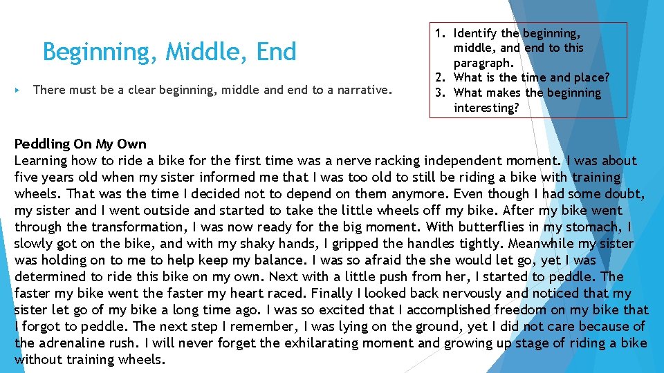 Beginning, Middle, End ▶ There must be a clear beginning, middle and end to