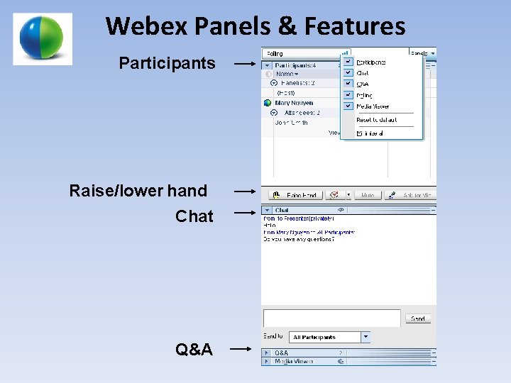 Webex Panels & Features Participants Raise/lower hand Chat Q&A 