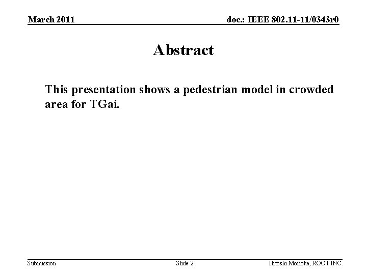 March 2011 doc. : IEEE 802. 11 -11/0343 r 0 Abstract This presentation shows