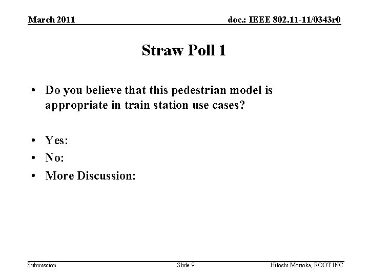 March 2011 doc. : IEEE 802. 11 -11/0343 r 0 Straw Poll 1 •