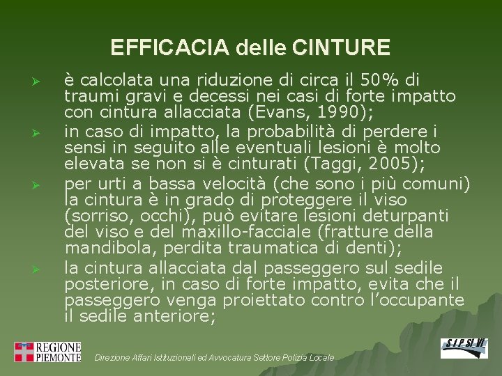 EFFICACIA delle CINTURE Ø Ø è calcolata una riduzione di circa il 50% di