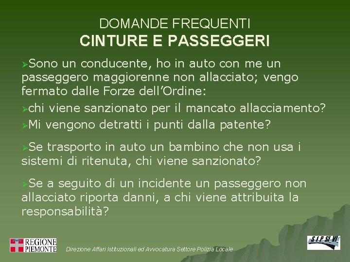 DOMANDE FREQUENTI CINTURE E PASSEGGERI ØSono un conducente, ho in auto con me un