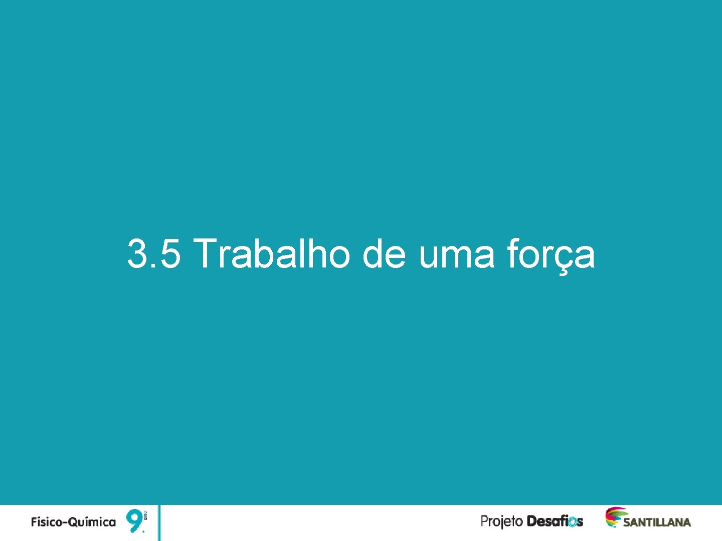 Unidade 3 Forças, Movimentos e Energia 3. 5 Trabalho de uma força 