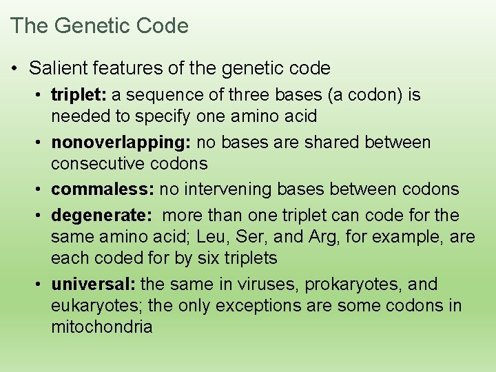 The Genetic Code • Salient features of the genetic code • triplet: a sequence
