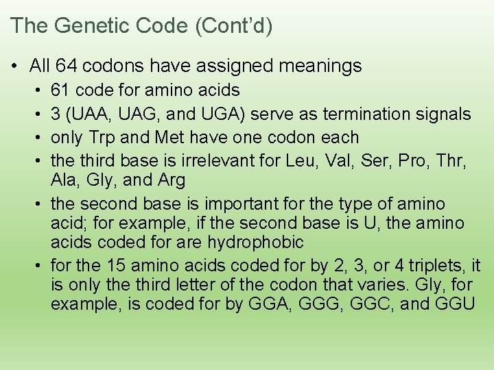 The Genetic Code (Cont’d) • All 64 codons have assigned meanings • • 61