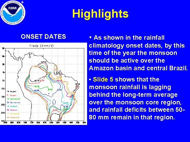 Highlights ONSET DATES • As shown in the rainfall climatology onset dates, by this