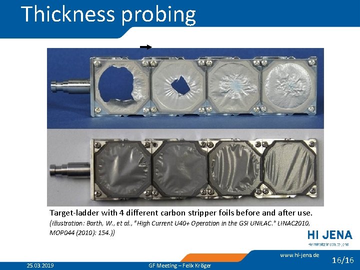 Thickness probing Target-ladder with 4 different carbon stripper foils before and after use. (Illustration: