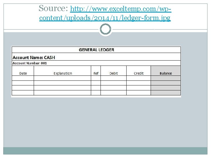 Source: http: //www. exceltemp. com/wpcontent/uploads/2014/11/ledger-form. jpg 