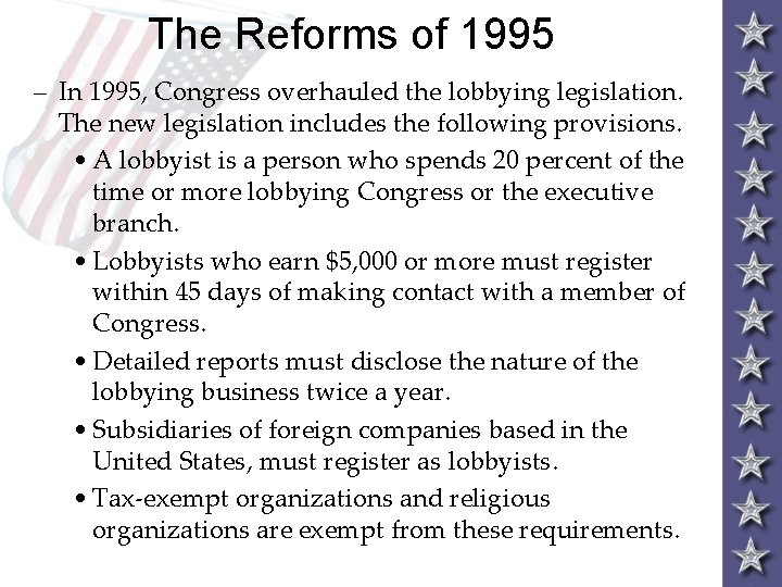 The Reforms of 1995 – In 1995, Congress overhauled the lobbying legislation. The new
