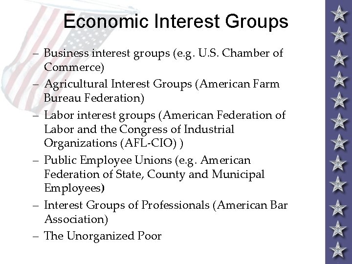 Economic Interest Groups – Business interest groups (e. g. U. S. Chamber of Commerce)