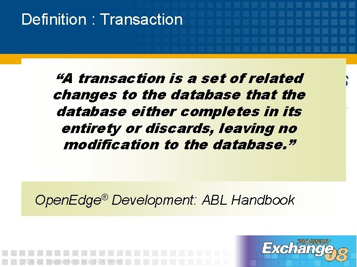 Definition : Transaction “A transaction is a set of related changes to the database