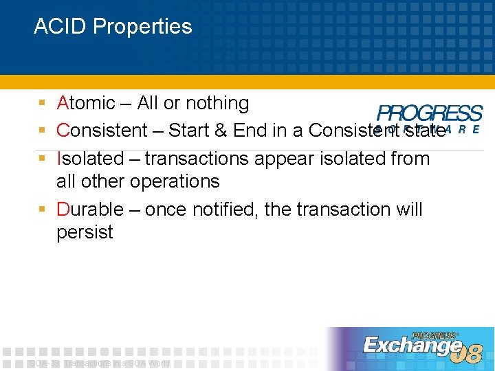 ACID Properties § Atomic – All or nothing § Consistent – Start & End