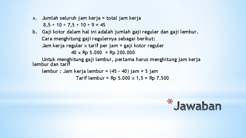 a. Jumlah seluruh jam kerja = total jam kerja 8, 5 + 10 +