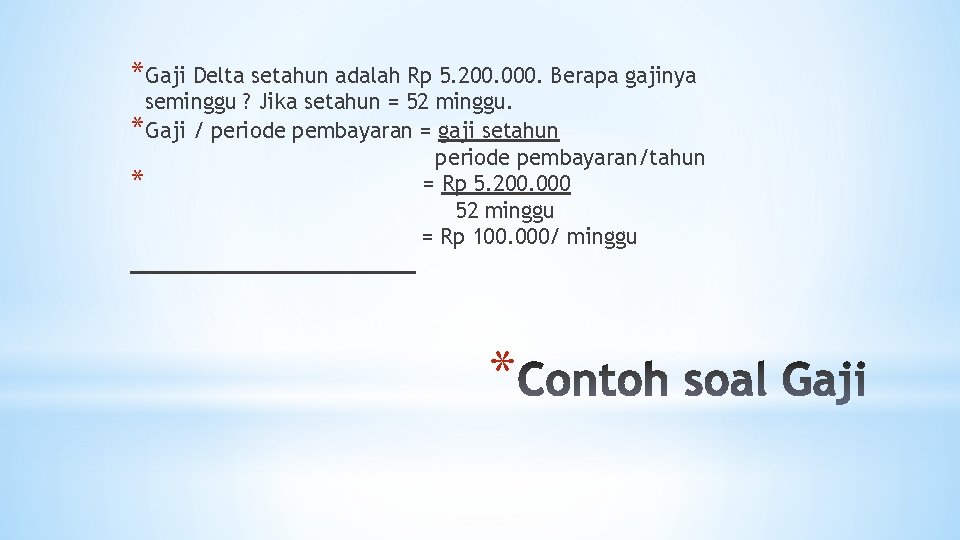 *Gaji Delta setahun adalah Rp 5. 200. 000. Berapa gajinya seminggu ? Jika setahun